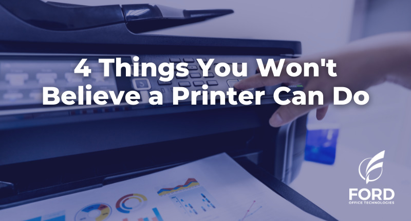 4 Things You Won't Believe a Printer Can Do [2022]
