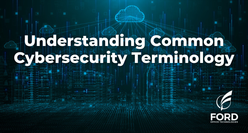 Understanding Common Cybersecurity Terminology