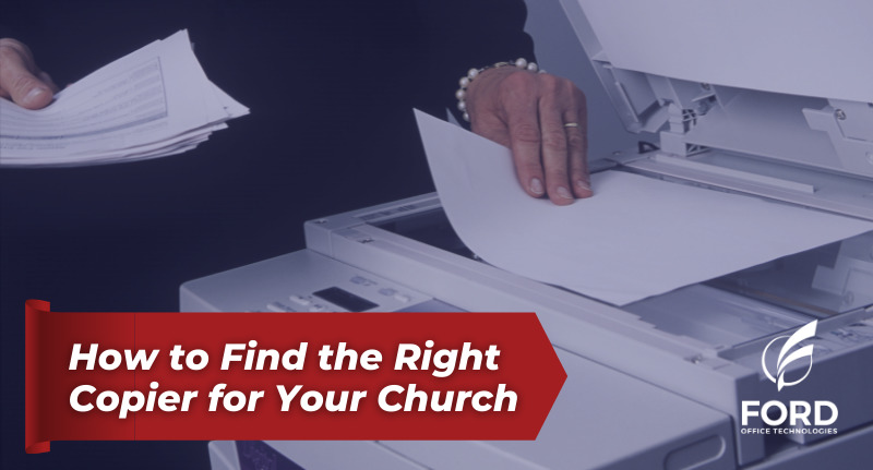 How to Find the Right Copier for Your Church