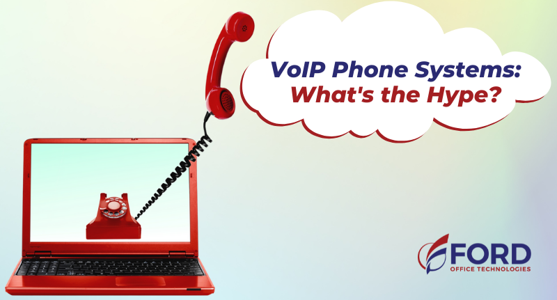 VoIP Phone Systems: What's the Hype?