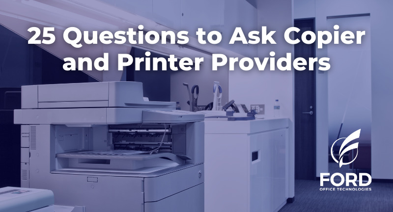 25 Questions to Ask Copier and Printer Providers